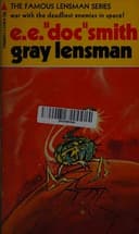 Gray Lensman, the Famous Lensman Series, War with the Deadliest Enemies in Space cover
