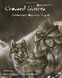 Crossed Genres Quarterly 01: Volume One of Crossed Genres quarterly editions cover