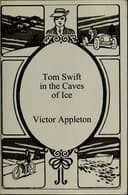Tom Swift in the Caves of Ice cover