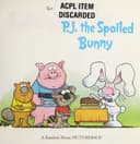 P.J., the spoiled bunny cover