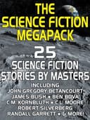 The Science Fiction MEGAPACK ®: 25 Classic Science Fiction Stories cover
